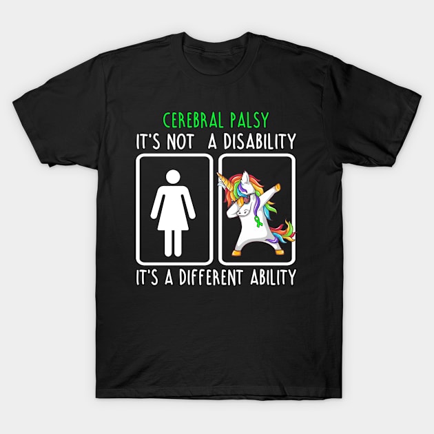 Cerebral Palsy It's Not A Disability It's A Different Ability  Support Cerebral Palsy Warrior Gifts T-Shirt by ThePassion99